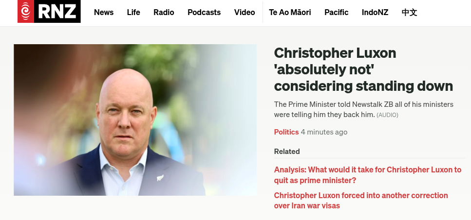 A headline on RNZ "Christopher Luxon 'absolutely not' considering standing down"